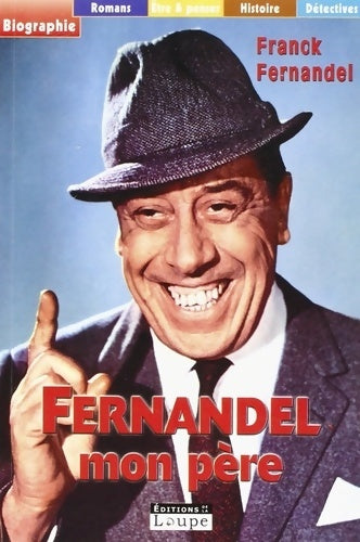 Livrenpoche : Fernandel mon père - Franck Fernandel - Livre