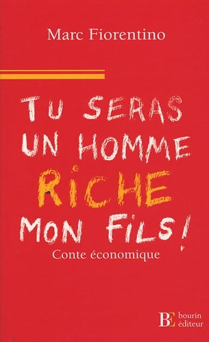 Livrenpoche : Tu seras un homme riche mon fils - Marc Fiorentino - Livre