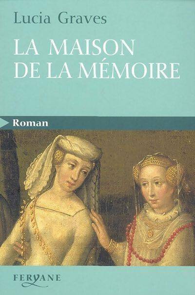 Livrenpoche : La maison de la mémoire - Lucia Graves - Livre