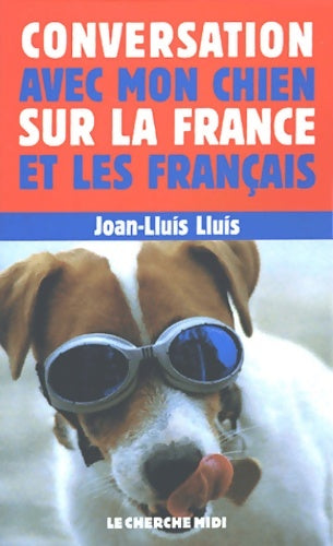 Livrenpoche : Conversation avec mon chien sur la France et les français - Joan-lluis Lluis - Livre