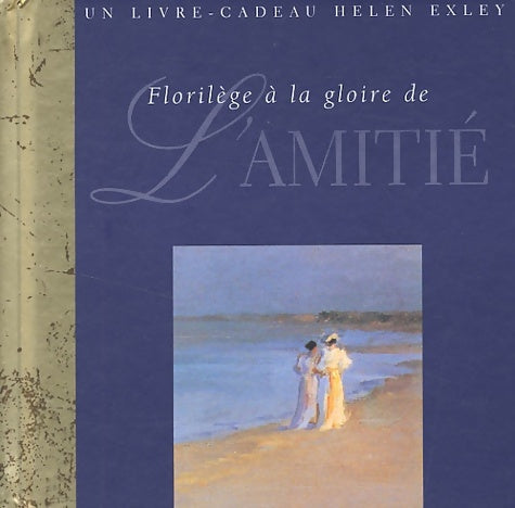 Livrenpoche : Florilège à la gloire de l'amitié - Helen Exley - Livre