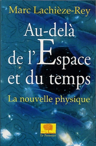 Livrenpoche : Au-delà de l'espace et du temps : La nouvelle physique - Marc Lachièze-Rey - Livre