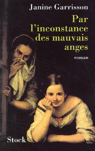 Livrenpoche : Par l'inconstance des mauvais anges - Janine Garrisson - Livre