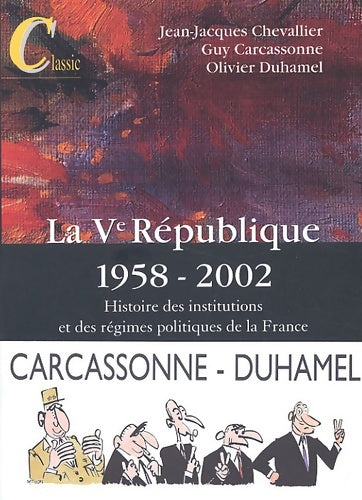 Livrenpoche : La ve république 1958-2002 : Histoire des institutions et des régimes politiques de la France 10e édition - Carcassonne - Livre