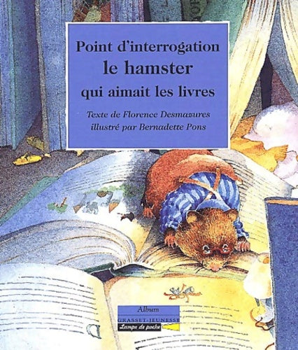 Livrenpoche : Point d'interrogation le hamster qui aimait les livres - Florence Desmazures - Livre