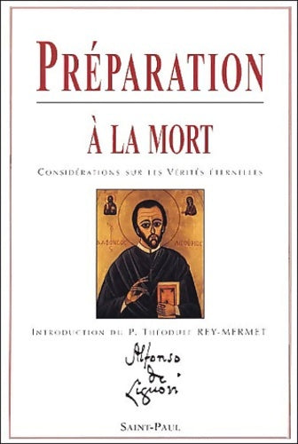 Livrenpoche : Préparation à la mort : Considérations sur les vérites éternelles - Saint Alphonse De Liguori - Livre