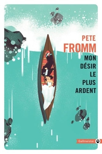 Livrenpoche : Mon désir le plus ardent - Pete Fromm - Livre