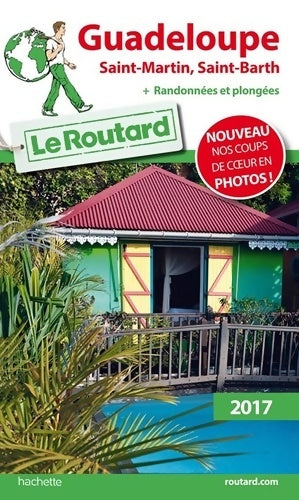 Livrenpoche : Guide du routard Guadeloupe (st martin st barth) 2017 : + randonnées et plongées ! - Collectif - Livre