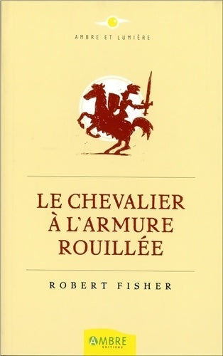 Livrenpoche : Le chevalier à l'armure rouillée - Robert Fisher - Livre