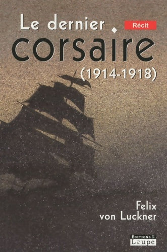 Livrenpoche : Le dernier corsaire - Felix Von Lückner - Livre