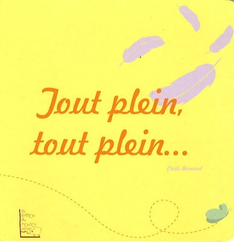 Livrenpoche : Tout plein tout plein - Cécile Bernard - Livre
