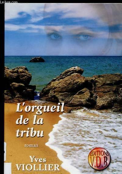 Livrenpoche : L'orgueil de la tribu - Yves Viollier - Livre