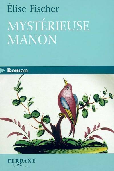 Livrenpoche : Mystérieuse Manon - Elise Fischer - Livre