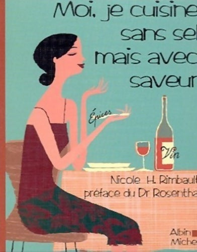 Livrenpoche : Moi je cuisine sans sel mais avec saveur - Nicole Rimbault - Livre