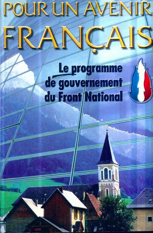 Livrenpoche : Pour un avenir français : Le programme de gouvernement du front national - Godefroy De Bouillon - Livre