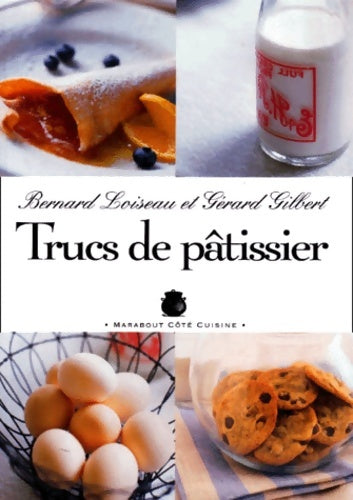 Livrenpoche : Trucs de pâtissier - Bernard Loiseau - Livre