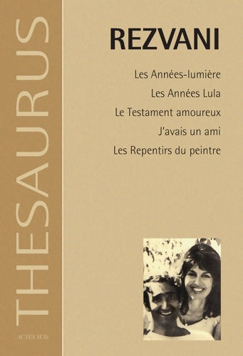 Livrenpoche : Les années lumière les années lula le testament amoureux j'avais un ami les repentirs du peintre - Serge Rezvani - Livre