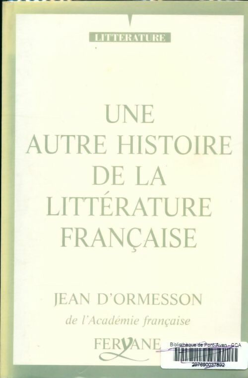 Livrenpoche : Une autre histoire de la littérature française - Jean D'Ormesson - Livre