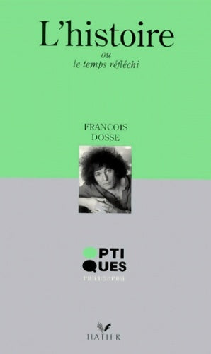 Livrenpoche : L'histoire - le temps réfléchi - François Dosse - Livre