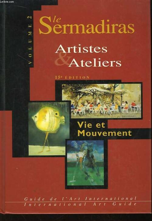 Livrenpoche : Sermadiras vie et mouvement tome 2. Artistes et ateliers - Collectif - Livre
