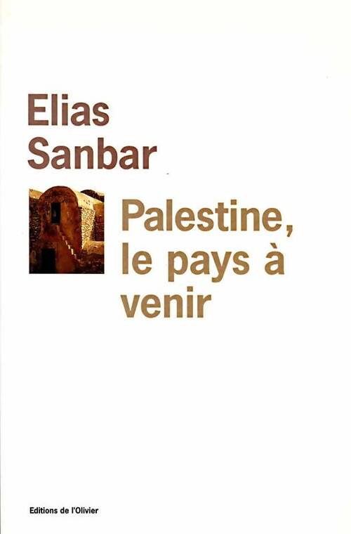 Livrenpoche : Palestine le pays a venir - Elias Sanbar - Livre