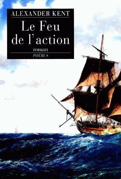 Livrenpoche : Le feu de l'action - Alexander Kent - Livre