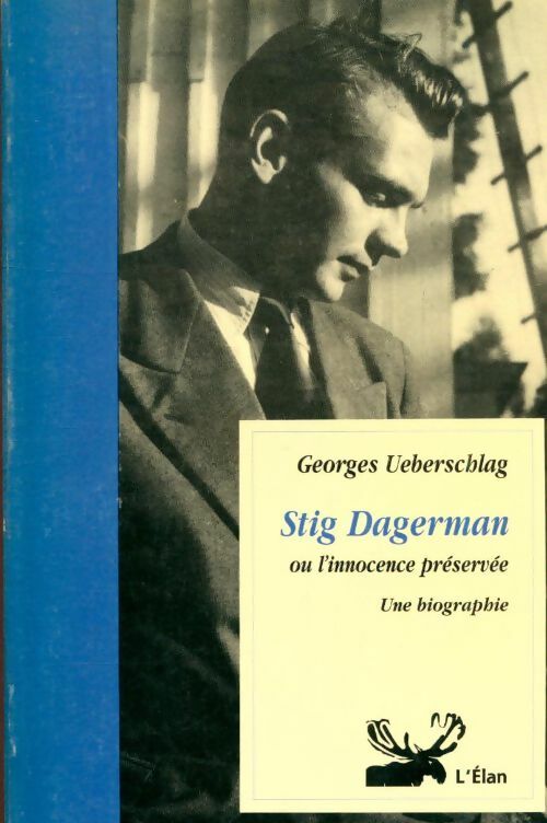 Livrenpoche : Stig dagerman ou l'innocence préservée. Une biographie - Georges Ueberschlag - Livre