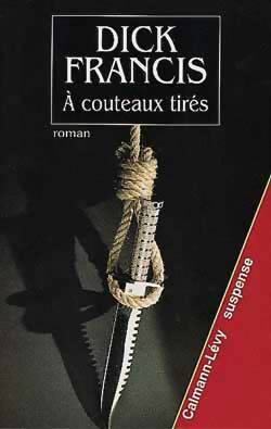 Livrenpoche : A couteaux tirés - Dick Francis - Livre