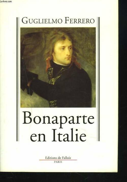 Livrenpoche : Bonaparte en Italie - Guglielmo Ferrero - Livre