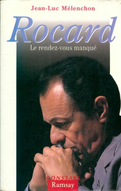 Livrenpoche : Rocard le rendez-vous manqué - Jean-Luc Mélenchon - Livre