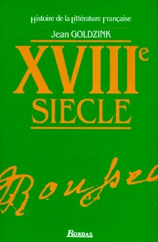 Livrenpoche : Histoire de la littérature française : XVIIIe siècle - Jean Goldzink - Livre
