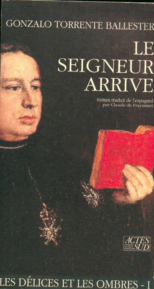 Livrenpoche : Seigneur arrive : Les délices et les ombres Tome I - Gonzalo Torrente Ballester - Livre