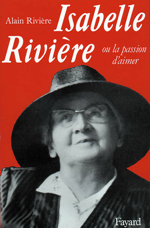 Livrenpoche : Isabelle rivière : Ou la passion d'aimer - Alain Rivière - Livre