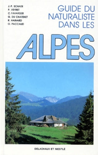 Livrenpoche : Guide du naturaliste dans les Alpes : Deuxième édition entièrement revue et augmentée - Claude Favarger - Livre