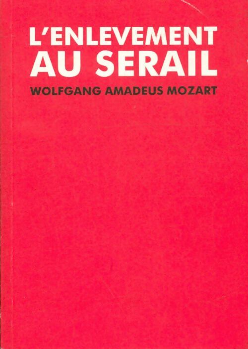 Livrenpoche : L'enlèvement au sérail - Wolfgang Amadeus Mozart - Livre