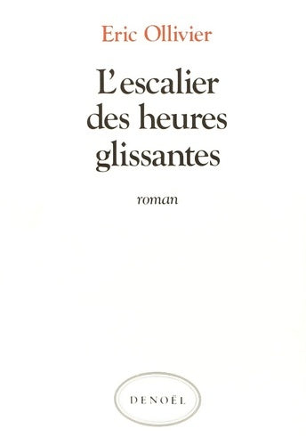 Livrenpoche : L'escalier des heures glissantes - Eric Ollivier - Livre