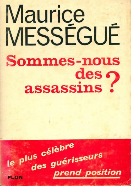 Sommes-nous des assassins ? - Maurice Mességué -  Plon GF - Livre