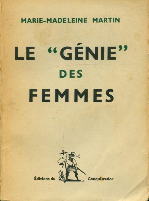 Le "génie" des femmes - Marie-Madeleine Martin -  Conquistador GF - Livre