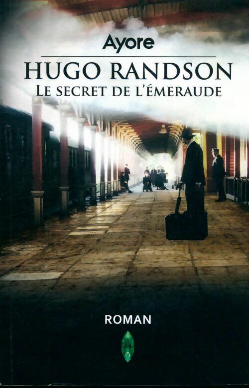 Livrenpoche : Hugo Randson : Le secret de l'émeraude - Ayore - Livre