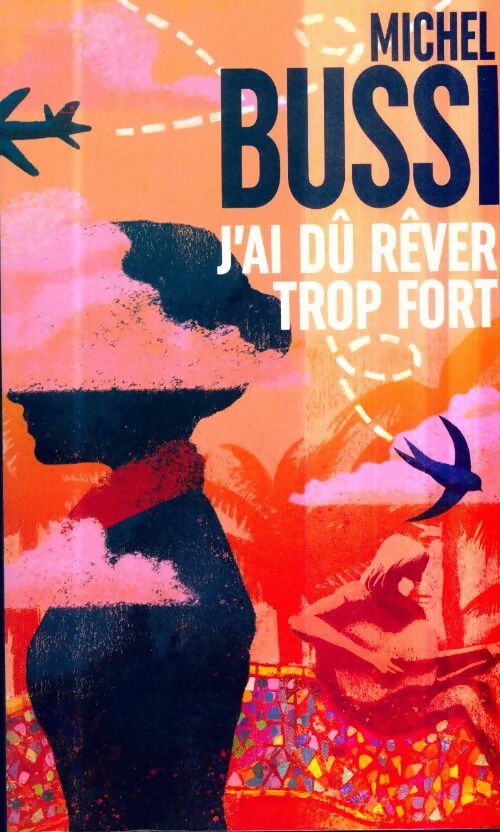 J'ai dû rêver trop fort - Michel Bussi - Livre