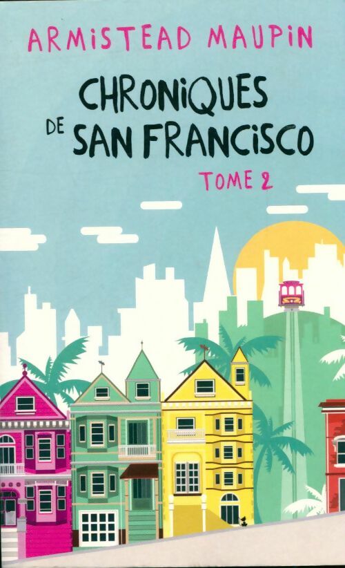 Livrenpoche : Chroniques de San Francisco Tome II : Tomes 4 à 6 : Babycakes / d'un bord à l'autre / bye bye barbary lane - Armistead Maupin - Livre