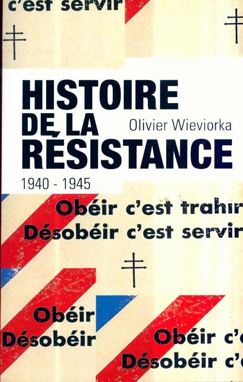 Livrenpoche : Histoire de la résistance 1940-1945 - Olivier Wieviorka - Livre