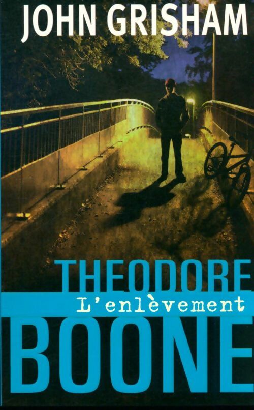 Livrenpoche : Theodore Boone : L'enlèvement - John Grisham - Livre