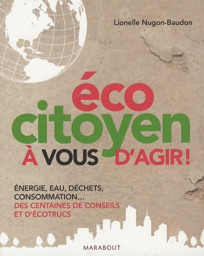 Livrenpoche : Eco-citoyen. A vous d'agir ! - Lionelle Nugon-Baudon - Livre