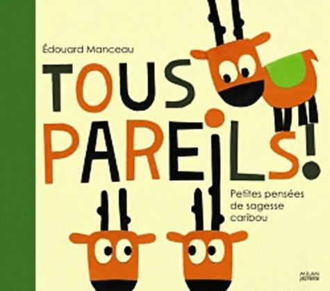 Livrenpoche : Tous pareils ! Petites leçons de sagesse caribou - Edouard Manceau - Livre