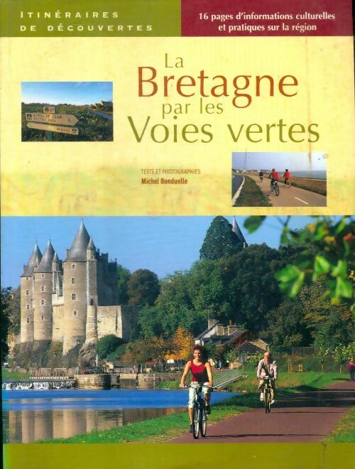 Livrenpoche : La Bretagne par les voies vertes - Michel Bonduelle - Livre