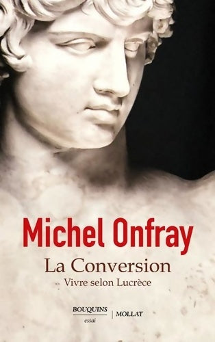Livrenpoche : La conversion. Vivre selon Lucrèce - Michel Onfray - Livre