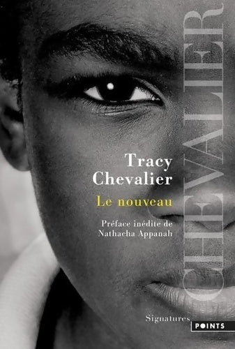 Livrenpoche : Le nouveau - Tracy Chevalier - Livre