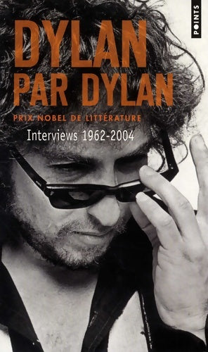 Livrenpoche : Dylan par Dylan. Interviews 1962-2004 - Bob Dylan - Livre