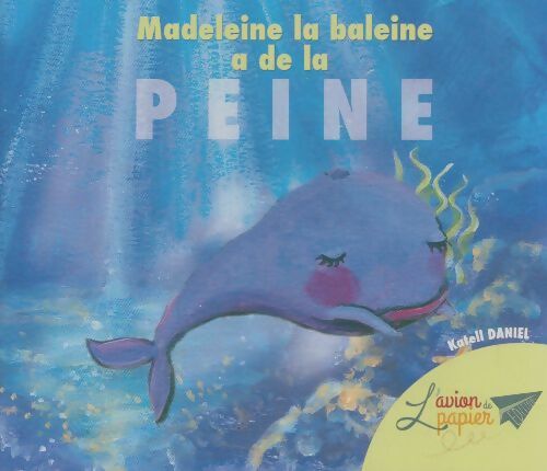 Livrenpoche : Madeleine la baleine a de la peine - Katell Daniel - Livre